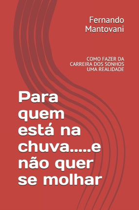 Para quem está na chuva.....e não quer se molhar: