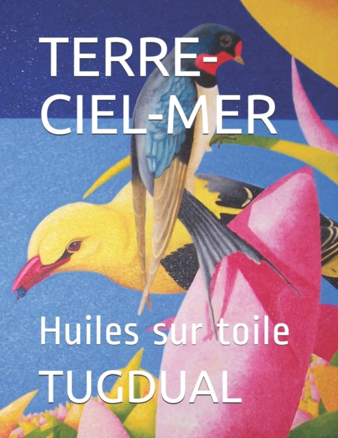 Terre-Ciel-Mer: Huiles sur toile