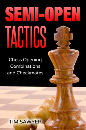 Semi-Open Tactics: Chess Opening Combinations and