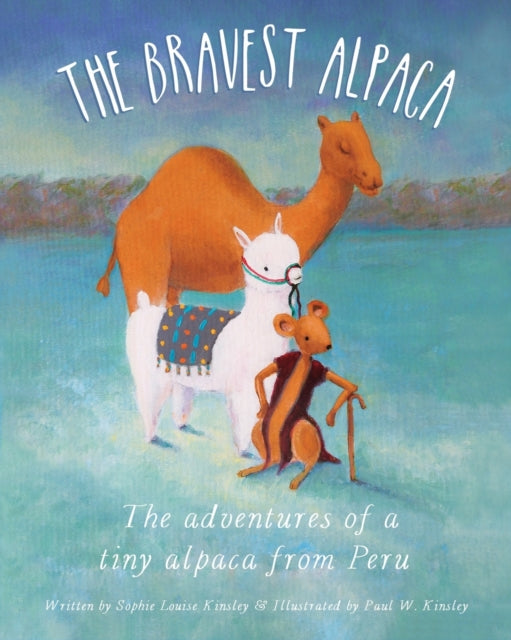 The Bravest Alpaca: The adventures of a tiny