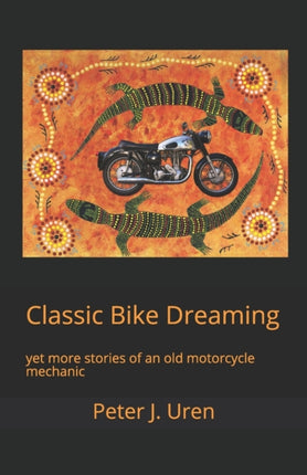 Classic Bike Dreaming: yet more stories of an old