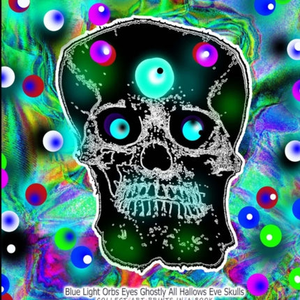 Blue Light Orbs Eyes Ghostly All Hallows Eve Skulls COLLECT ART PRINTS IN A BOOK