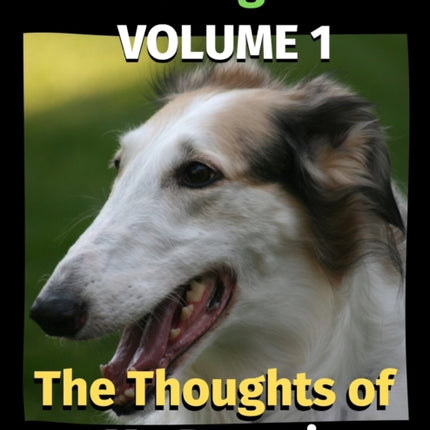 The Thoughts of My Borzoi: A Coloring Book Volume