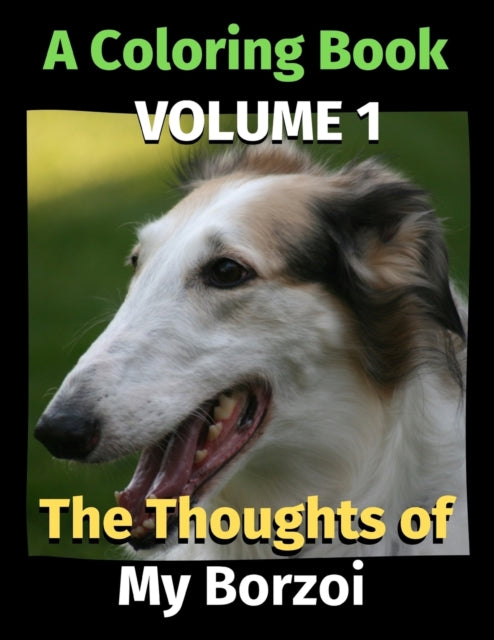 The Thoughts of My Borzoi: A Coloring Book Volume