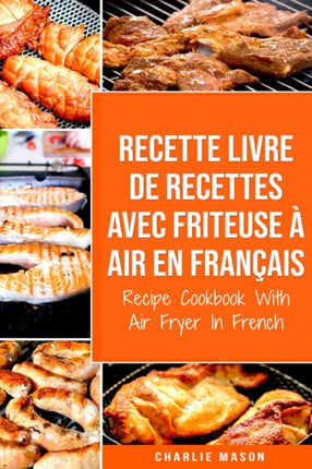 Recette livre de recettes Avec Friteuse à Air En français / Recipe Cookbook With Air Fryer In French