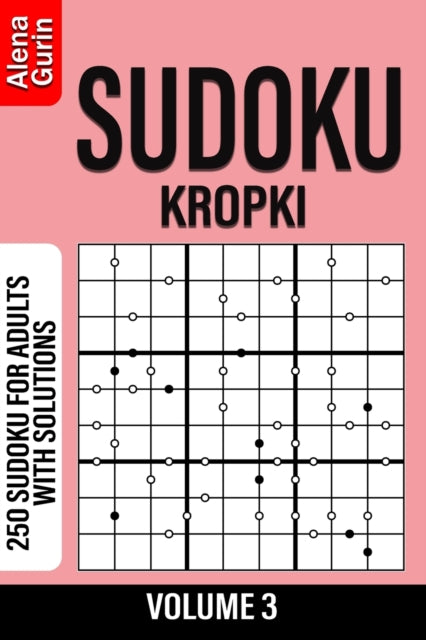 Sudoku Kropki volume 3: 250 Sudoku for Adults