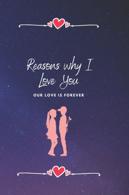 Reasons Why I Love You: A beautiful gift for the