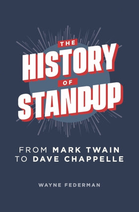 The History of Stand-Up: From Mark Twain to Dave
