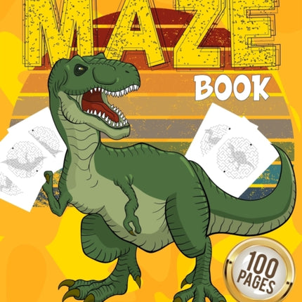 Dinosaur Maze Boor For 4 Years Old 100 Pages: