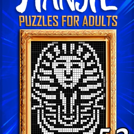 Hanjie Puzzles For Adults: Nonogram Picross Griddlers Puzzle Book 52 Japanese Crossword Puzzles