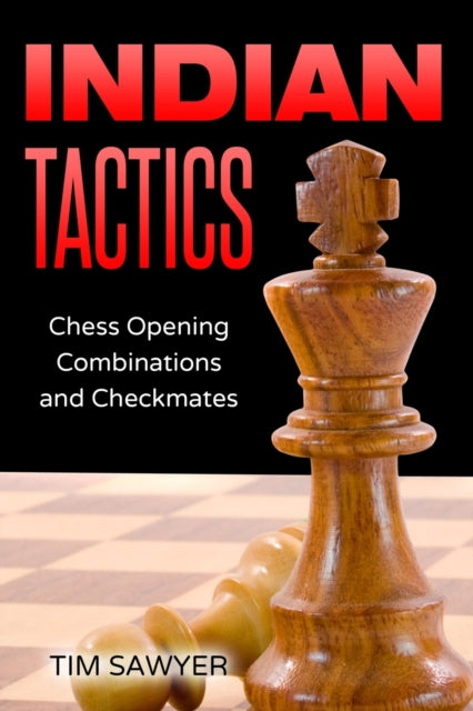 Indian Tactics: Chess Opening Combinations and