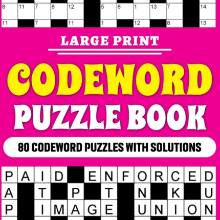 Large Print Codeword Puzzle Book: Large Print Codeword Puzzle Book For Adults With 80 Word Puzzles For Adults And Elderly Persons With Solutions