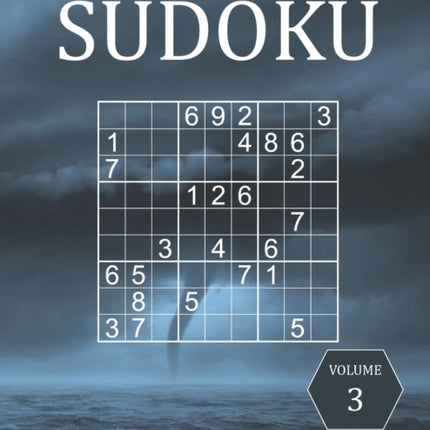 Hard to Extreme Sudoku - 300 Challenging Puzzles - Volume 3: Hard, Very Hard and Extremely Hard Puzzles for Advanced Players and Experts