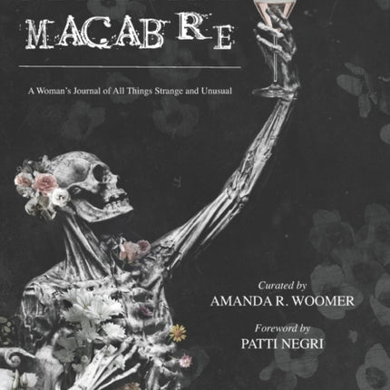 The Feminine Macabre: A Woman's Journal of All Things Strange and Unusual