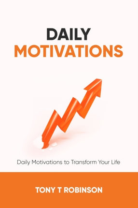Daily Motivations: Daily Motivations to Transform