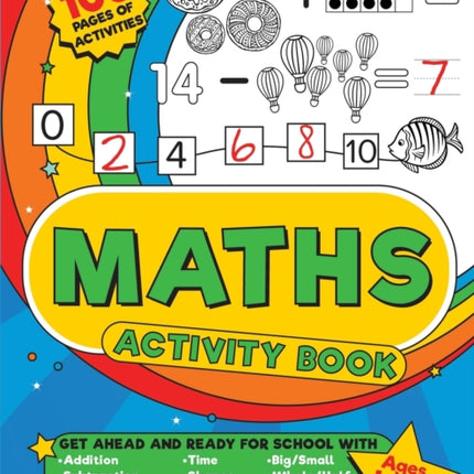 Maths Activity Book: 100 pages of maths activities - Get ahead and ready for school with addition, subtraction, shapes, time and so much more for kids aged 4-6, reception to year 2. (UK Edition)