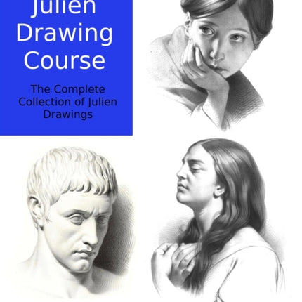 The Julien Drawing Course: The Complete Collection of Julien Drawings