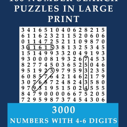 100 Number Search Puzzles in Large print: 3000 Numbers with 4- 6-digits