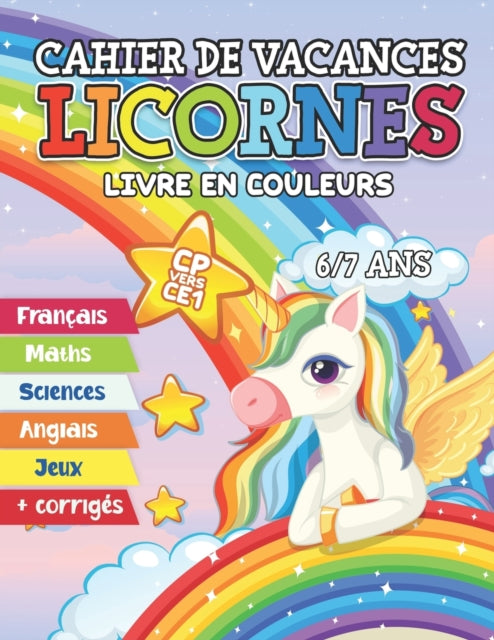 Cahier de vacances licornes CP vers CE1: Cahier d'activités en couleurs pour les enfants de 6 et 7 ans