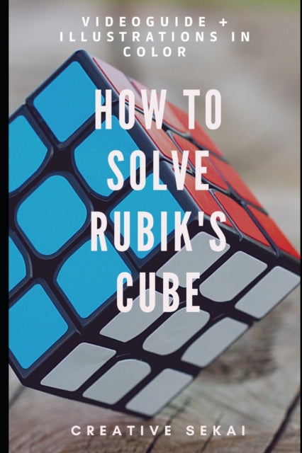 How To Solve Rubik's Cube: Videoguide and Easy To