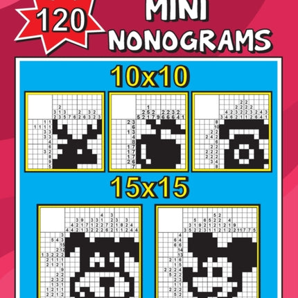 120 Mini Nonograms 10x10 and 15x15