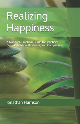 Realizing Happiness: A Nondual, Practical Guide
