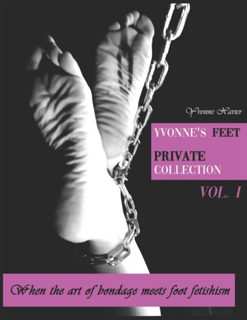 Yvonne's feet private collection Vol. 1: When the
