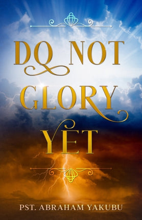 Do Not Glory Yet