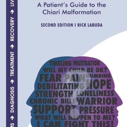 Conquer Chiari: A Patient's Guide to the Chiari Malformation (2nd Edition)