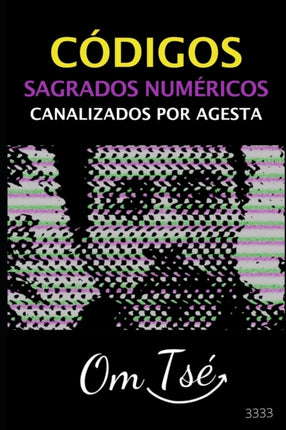 Códigos Sagrado Numéricos Canalizados Por Agesta