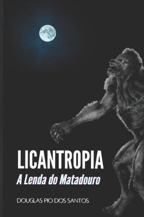 Licantropia: A lenda do Matadouro