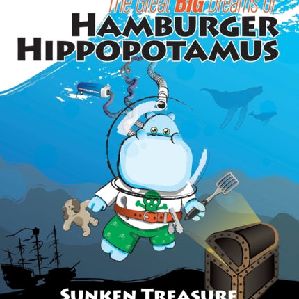 The Great Big Dreams of Hamburger Hippopotamus: