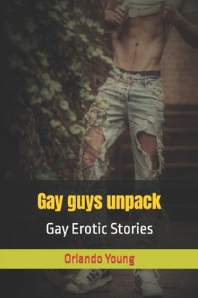 Gay guys unpack: Gay Erotic Stories