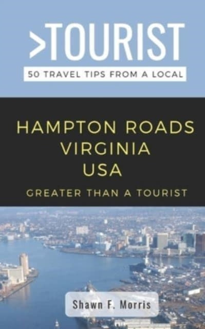 Greater Than a Tourist-Hampton Roads Virginia