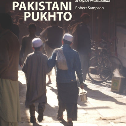 Speaking Pakistani Pukhto: A complete course for learning the language of Khyber Pakhtunkhwa