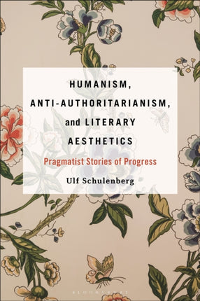 Humanism AntiAuthoritarianism and Literary Aesthetics