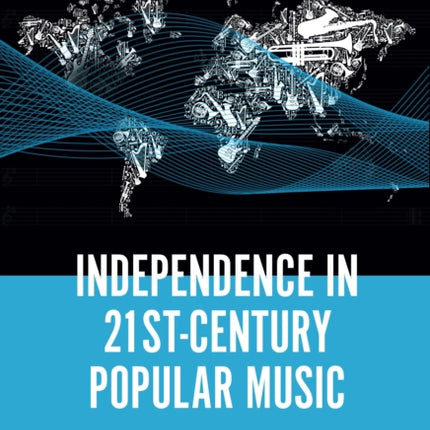 Independence in 21stCentury Popular Music