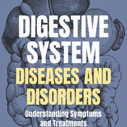 Digestive System Diseases and Disorders