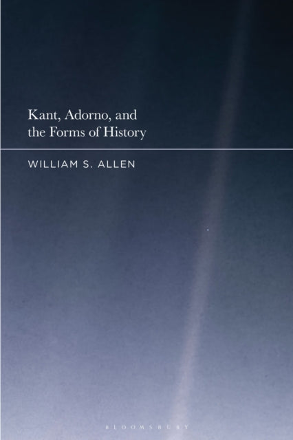 Kant Adorno and the Forms of History