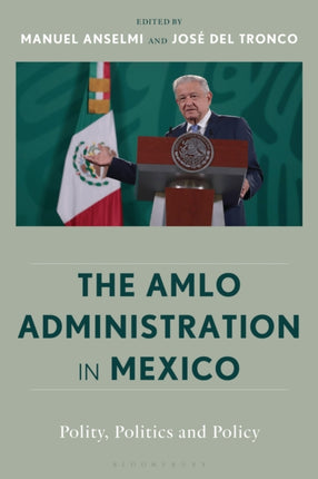 Andres Manuel Lopez Obradors Administration in Mexico