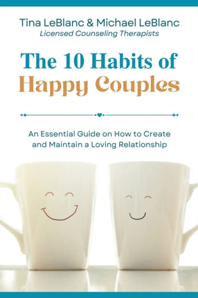 The 10 Habits of Happy Couples: An Essential