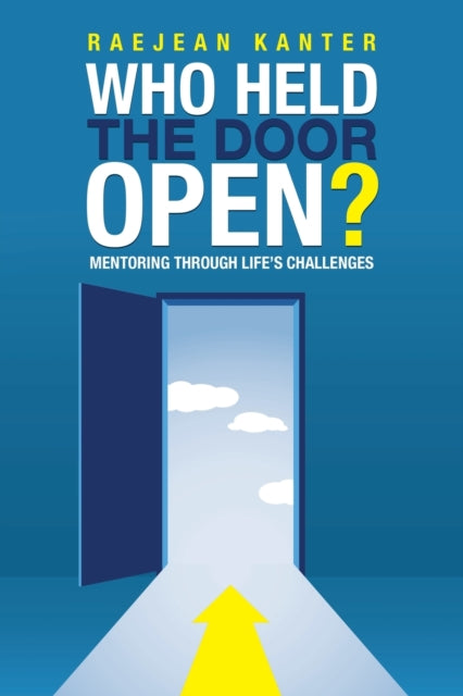 Who Held the Door Open?: Mentoring Through Life's