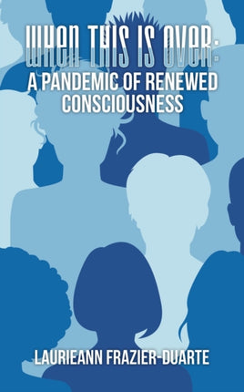 When This Is Over: a Pandemic of Renewed