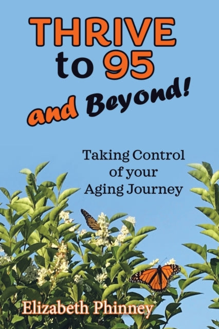Thrive to 95 and Beyond: Taking Control of Your