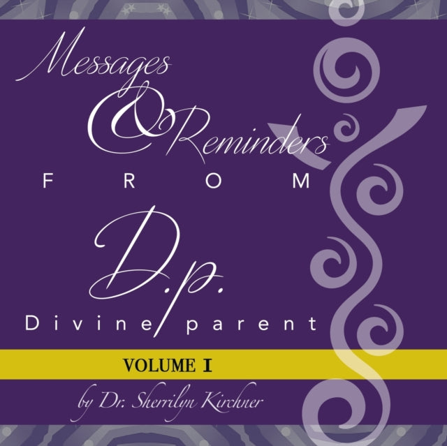 Messages & Reminders from D.P. - Divine Parent: