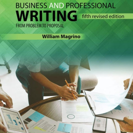 Business and Professional Writing: From Problem to Proposal