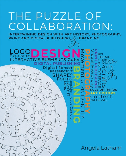 The Puzzle of Collaboration: Intertwining Design with Art History, Photography, Print and Digital Publishing, and Branding
