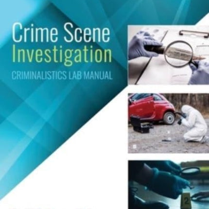 Crime Scene Investigation: Criminalistics Lab Manuals