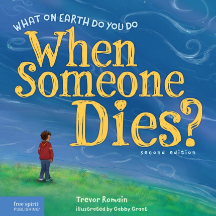 What on Earth Do You Do When Someone Dies?