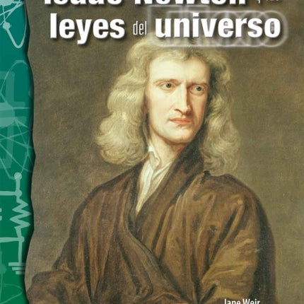 Isaac Newton y las leyes del universo